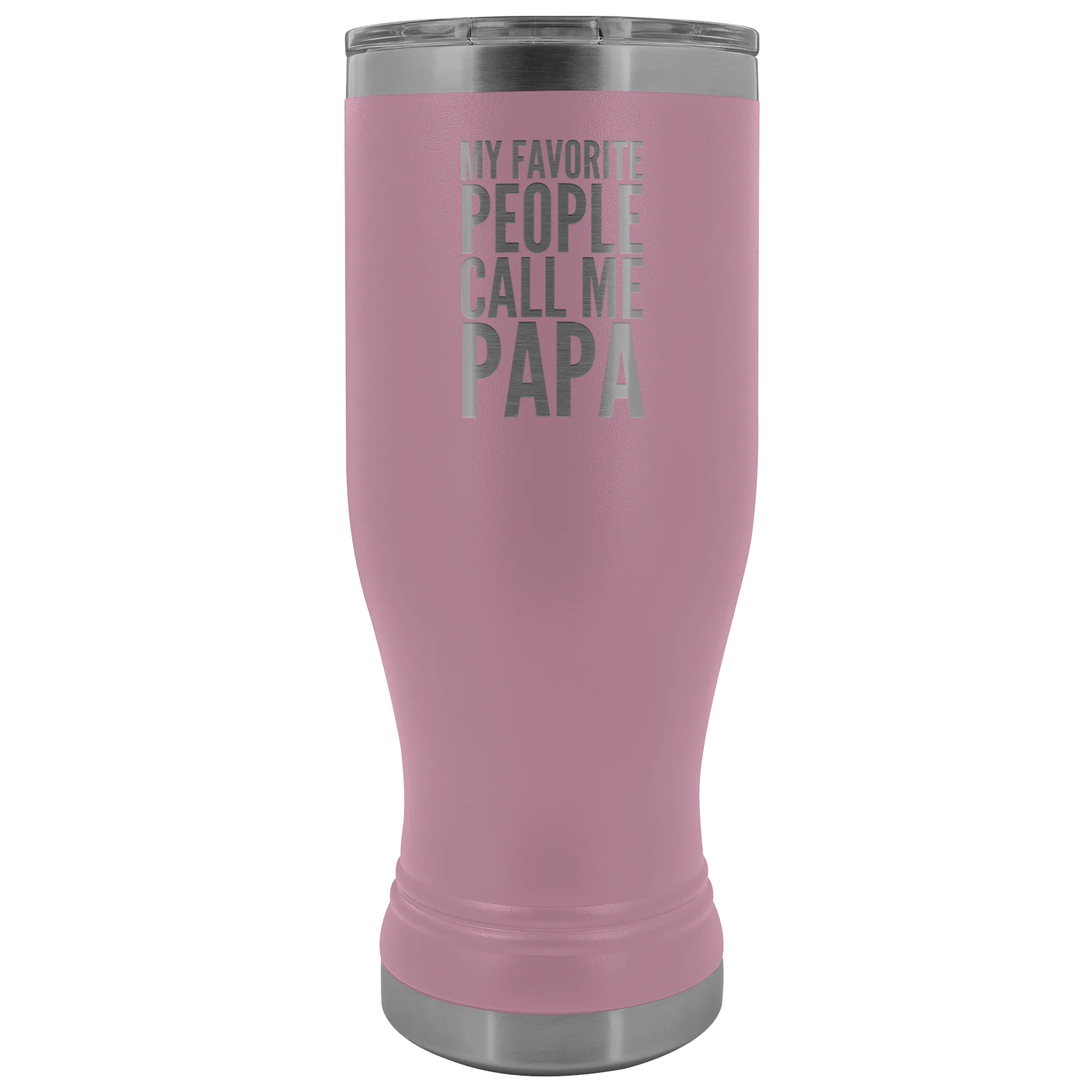 Papa Gifts My Favorite People Call Me Papa Pilsner Tumbler Funny Father's Day Gift Ideas Dad Mug Insulated Hot Cold Travel Cup 30oz BPA Free