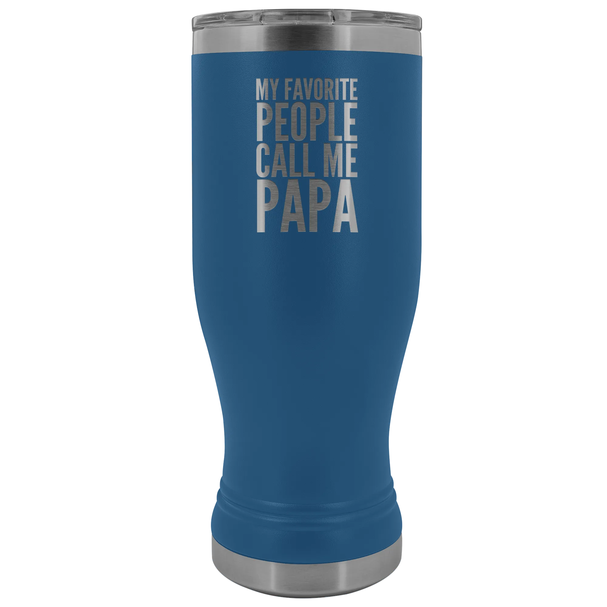 Papa Gifts My Favorite People Call Me Papa Pilsner Tumbler Funny Father's Day Gift Ideas Dad Mug Insulated Hot Cold Travel Cup 30oz BPA Free