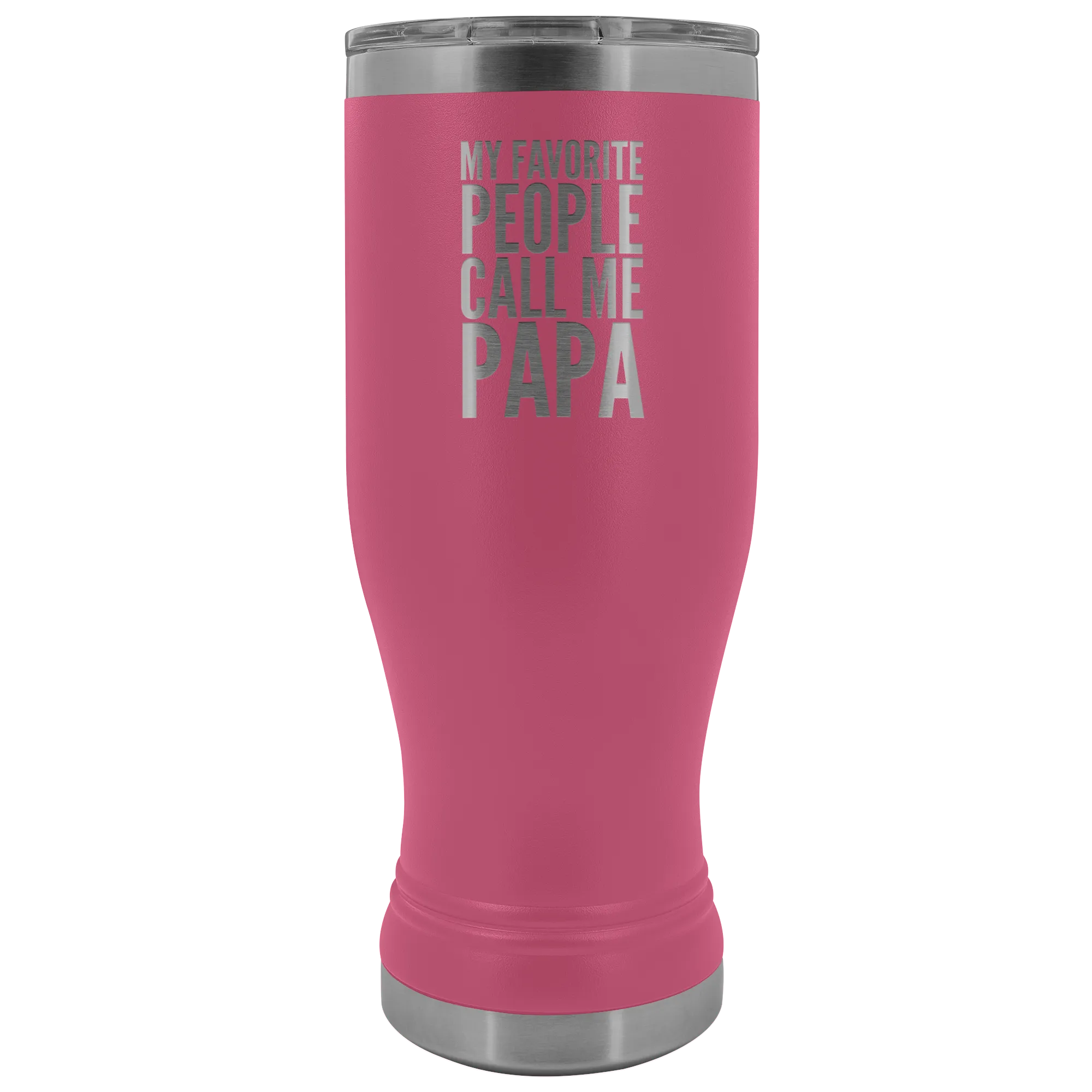 Papa Gifts My Favorite People Call Me Papa Pilsner Tumbler Funny Father's Day Gift Ideas Dad Mug Insulated Hot Cold Travel Cup 30oz BPA Free