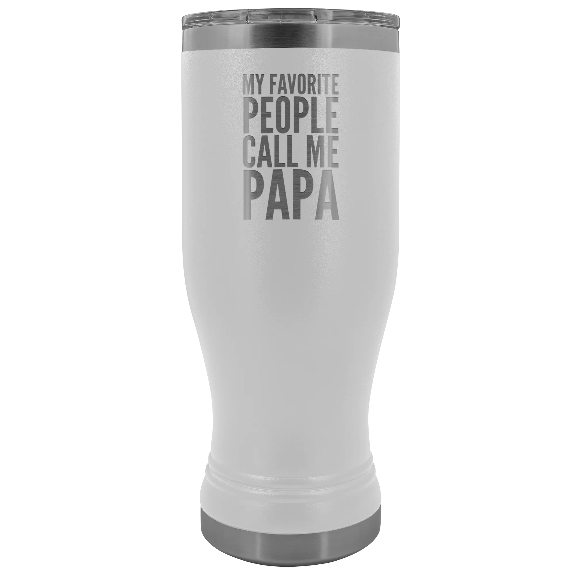 Papa Gifts My Favorite People Call Me Papa Pilsner Tumbler Funny Father's Day Gift Ideas Dad Mug Insulated Hot Cold Travel Cup 30oz BPA Free